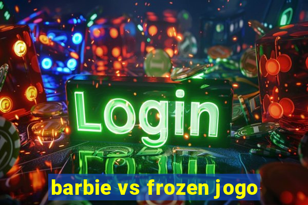 barbie vs frozen jogo